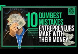 The Dumbest Mistakes Entrepreneurs Make with Their Money